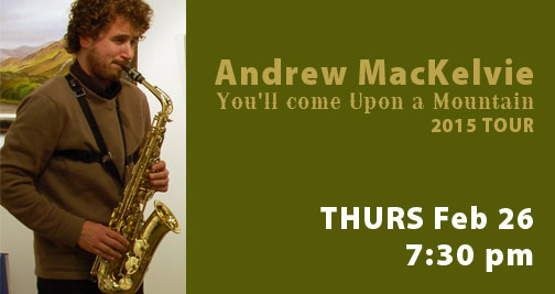Andrew MacKelvie's You'll come Upon a Mountain tour '15