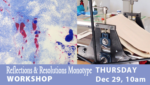 Resoluions Monotype Workshop on Dec 29 at Visual Voice Fine Art