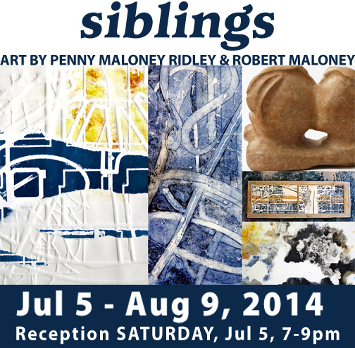 'Siblings' art show, new works by Penny Ridley Maloney & Rob Maloney Jul 5 - Aug 9, 2014